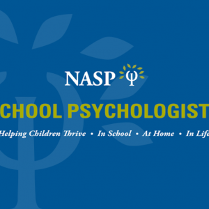 NASP School Psychologists Heping Children thrive in school at home in life