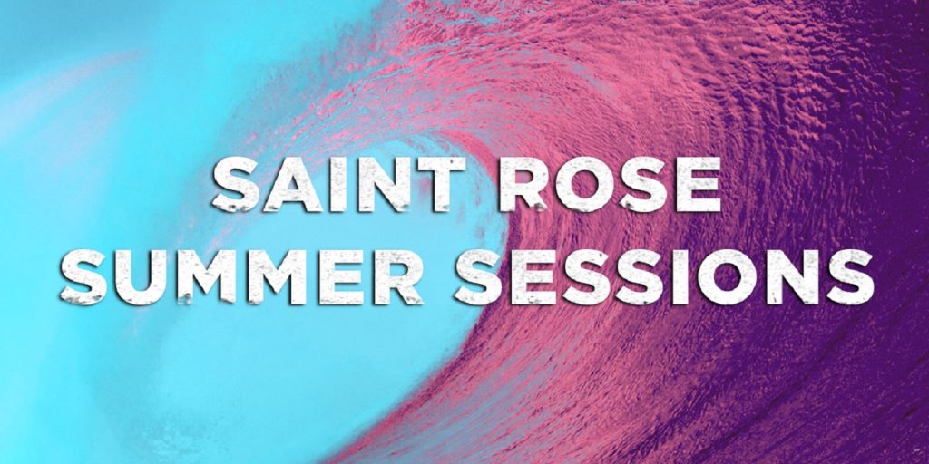 Saint Rose Summer Sessions